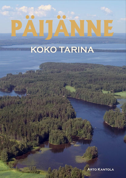 Etukansi. Arto Kantola Päijänne - koko tarina