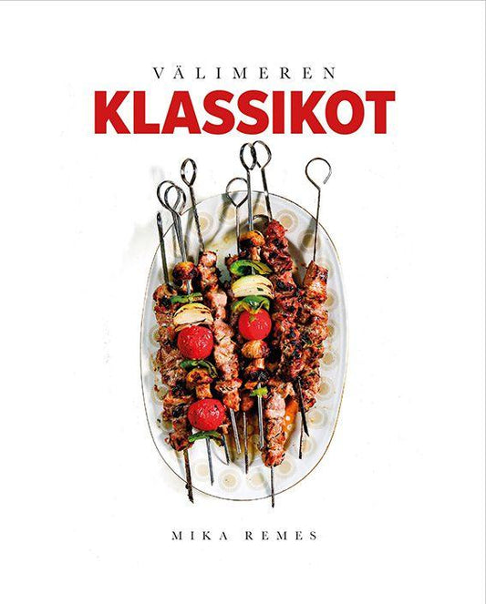 Etukansi. Mika Remes. Välimeren klassikot - Parhaat tarinat ja ohjeet kotikeittiöön.