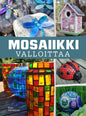 Etukansi. Sirpa Hämäläinen Mosaiikki valloittaa