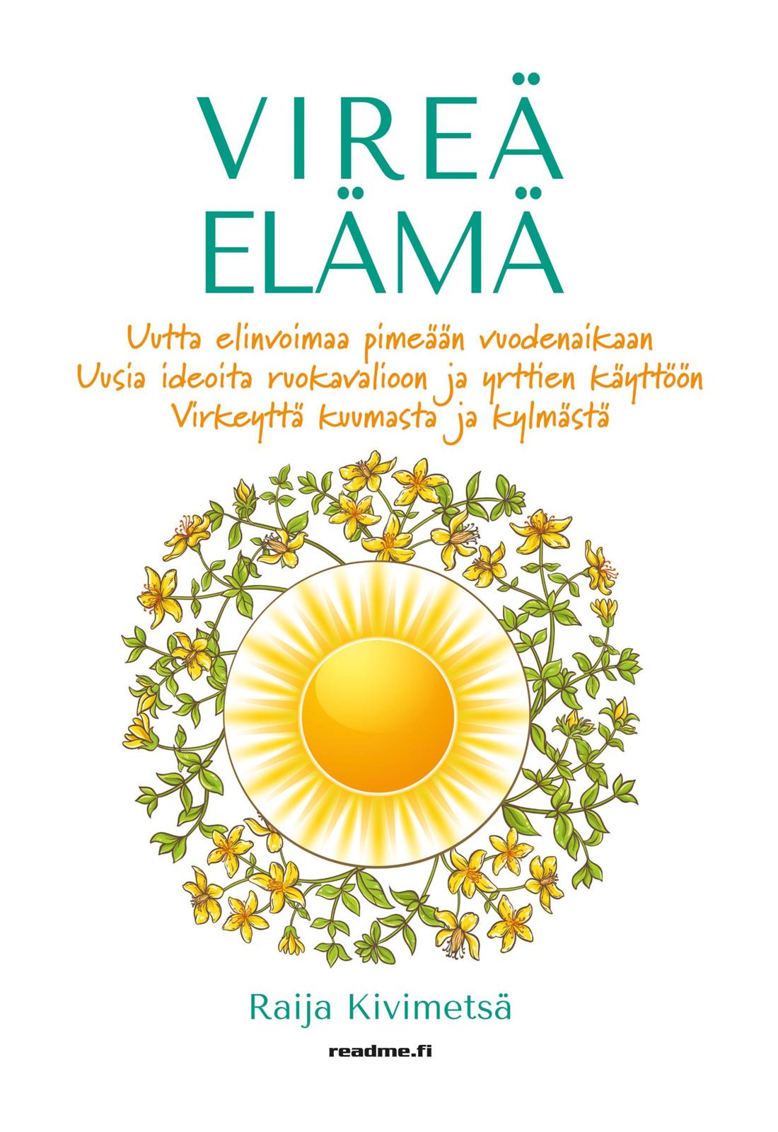 Etukansi. Raija Kivimetsä Vireä elämä