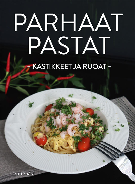 Etukansi. Sari Spåra. Parhaat pastat - Kastikkeet ja ruoat.