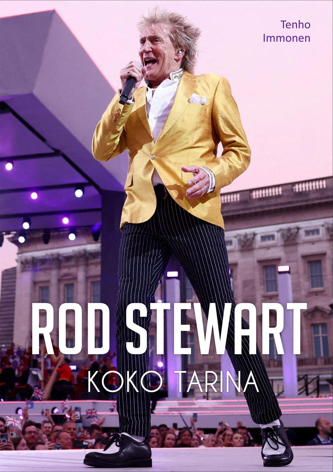 Etukansi. Tenho Immonen Rod Stewart - Koko tarina