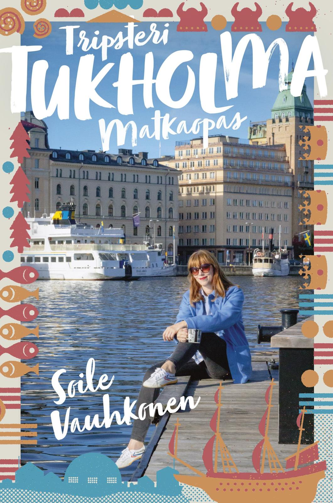 Etukansi. Soile Vauhkonen Tukholma