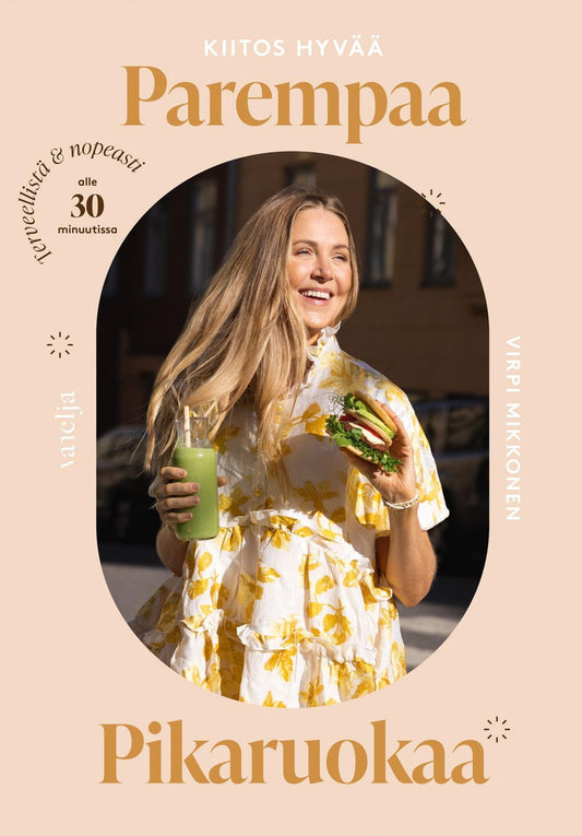 Etukansi. Virpi Mikkonen. Kiitos hyvää - Parempaa pikaruokaa.