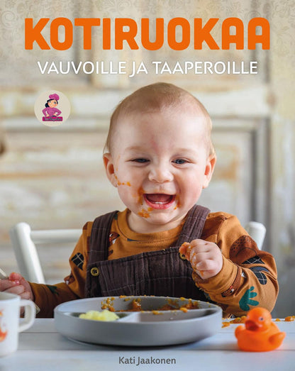 Etukansi. Kati Jaakonen Kotiruokaa vauvoille ja taaperoille