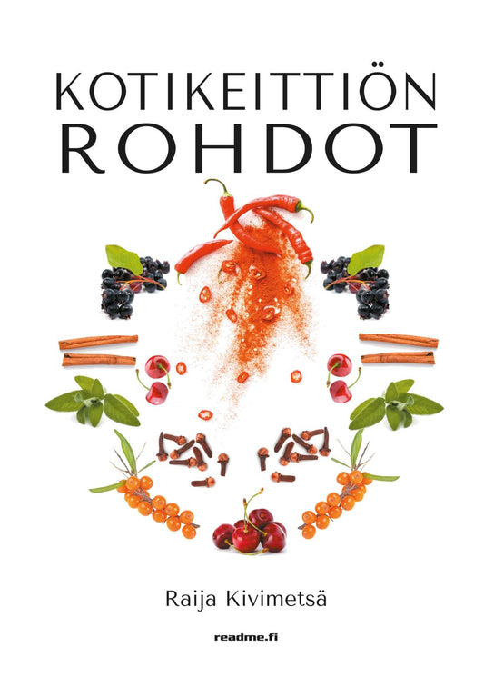 Etukansi. Raija Kivimetsä. Kotikeittiön rohdot.