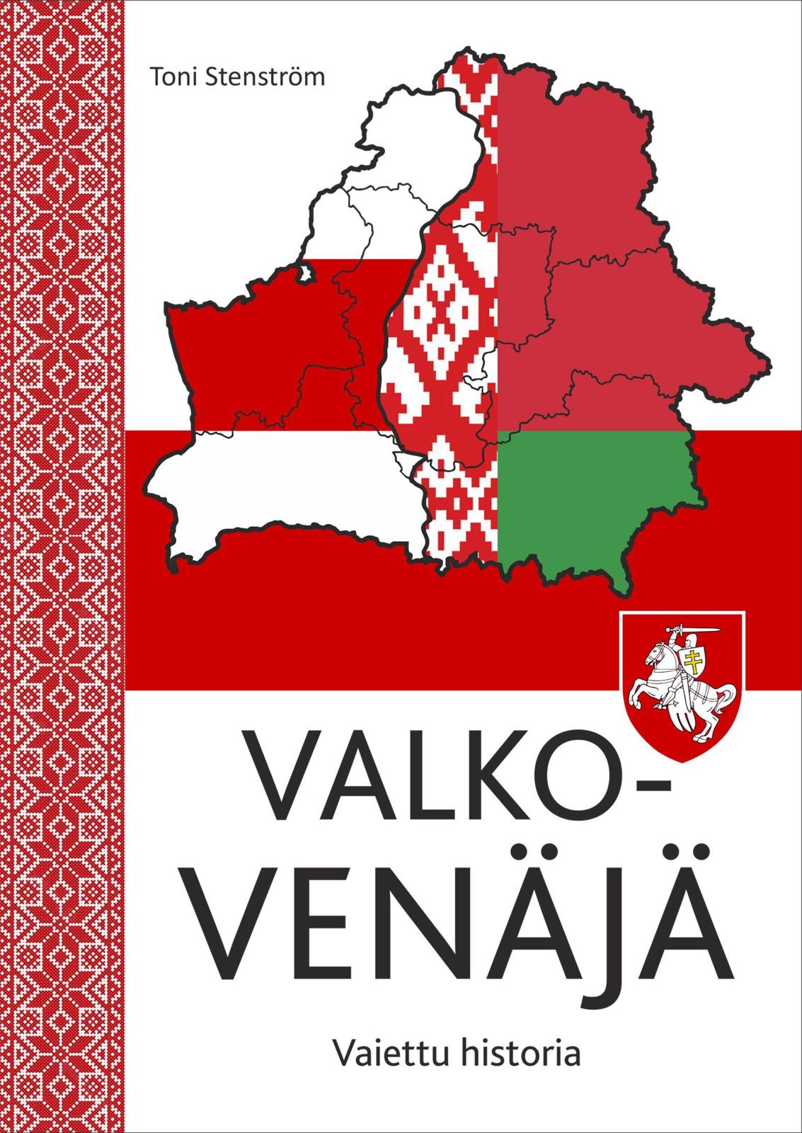 Etukansi. Toni Stenström Valko-Venäjä