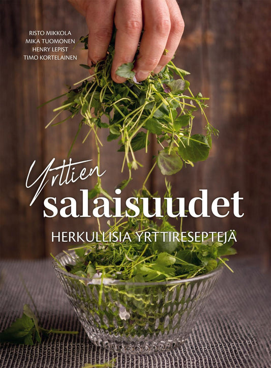 Etukansi. Risto Mikkola. Mika Tuomonen. Henry Lepist. Timo Kortelainen. Yrttien salaisuudet.
