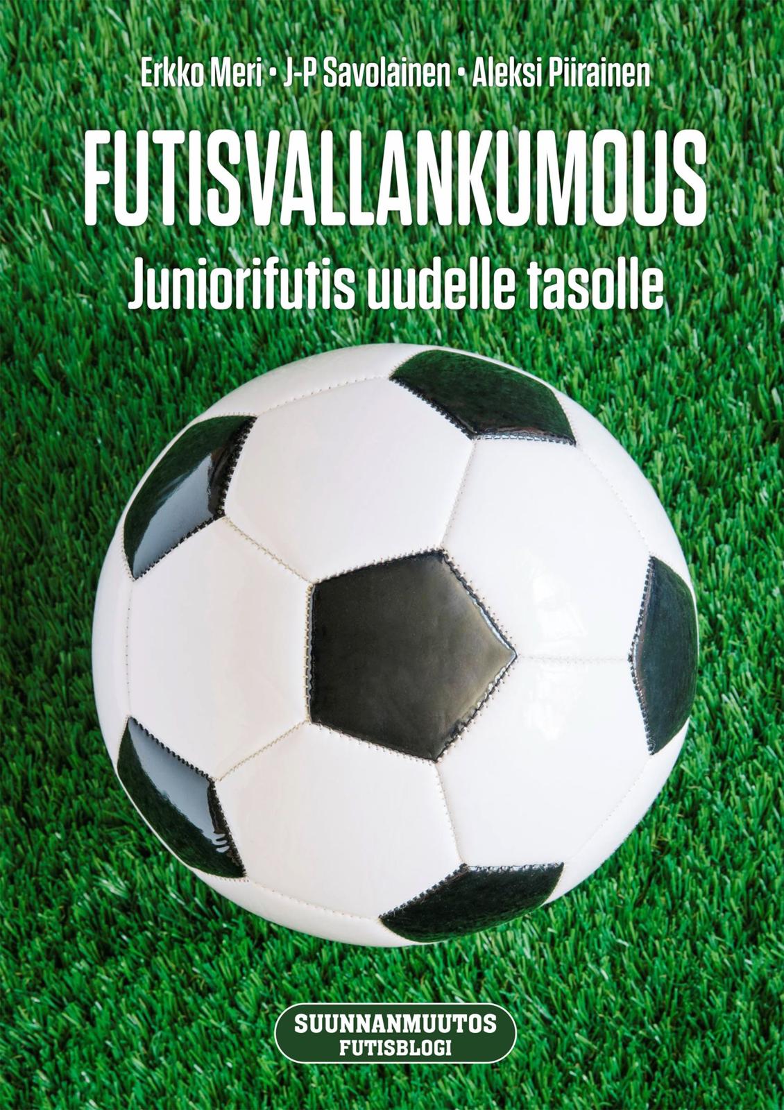 Etukansi. Erkko Meri Futisvallankumous - Juniorifutis uudelle tasolle