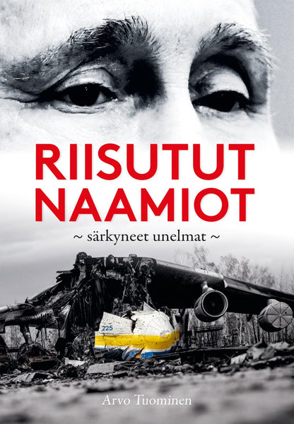 Etukansi. Arvo Tuominen Vladimir Putin - Riisutut naamiot, särkyneet unelmat