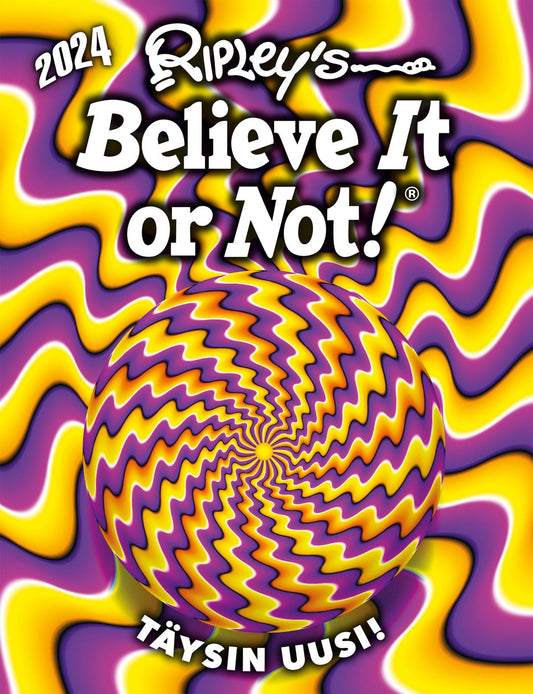 Etukansi. Ripley's Believe it or not!. Geoff Tibballs. Ripleyn usko tai älä!  2024.
