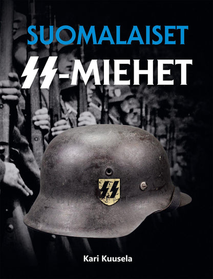 Etukansi. Kari Kuusela Suomalaiset SS-miehet