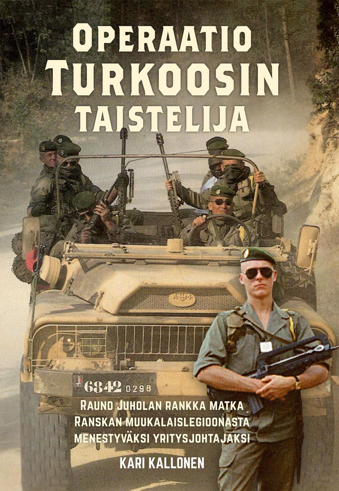 Etukansi. Kari Kallonen Operaatio Turkoosin taistelija