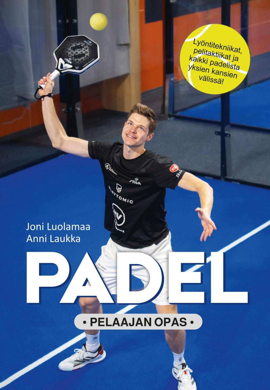 Etukansi. Joni Luolamaa Padel - Pelaajan opas