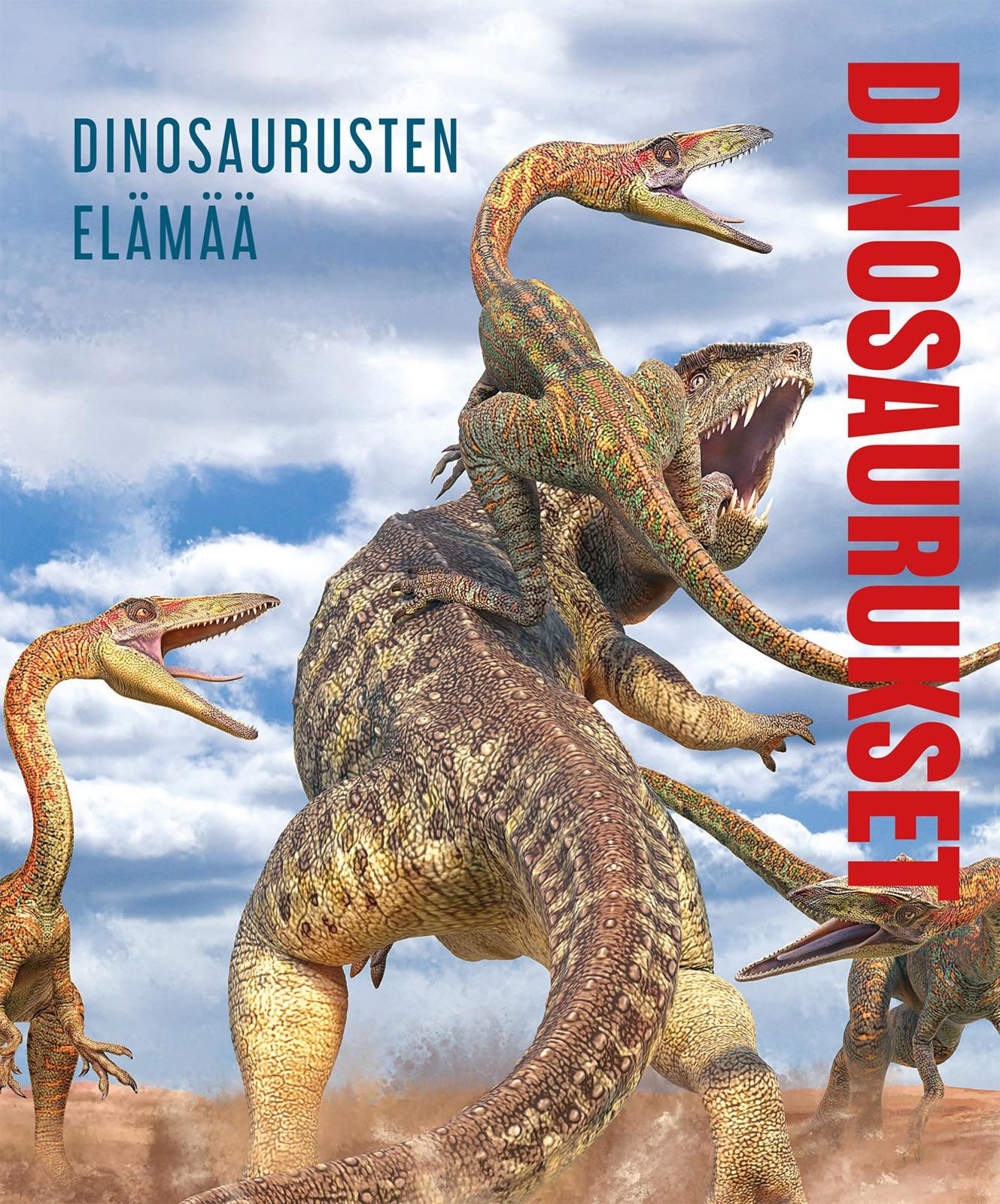 Etukansi. Anne McRae Dinosaurukset - Dinosaurusten elämää