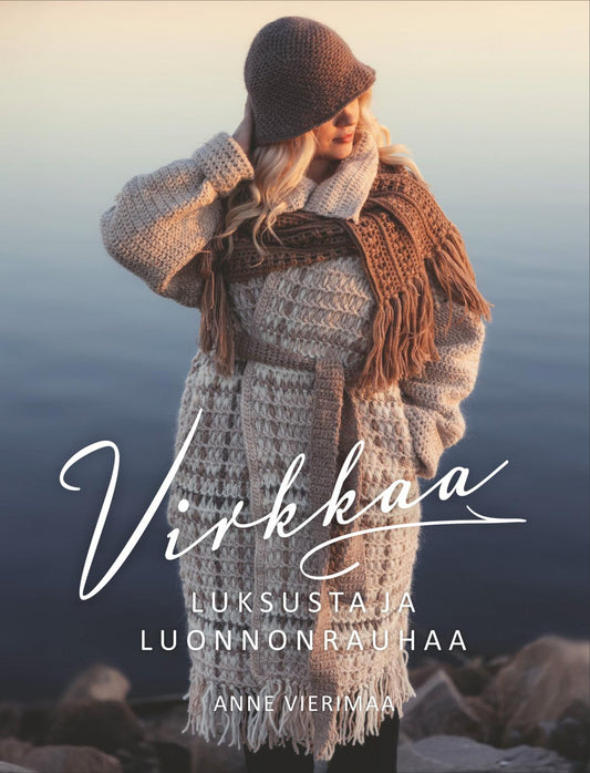 Etukansi. Anne Vierimaa. VIRKKAA!  Luksusta ja luonnonrauhaa        .