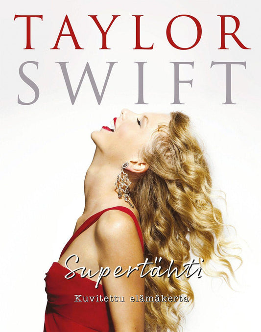 Etukansi. Carolyn McHugh. Taylor Swift - Supertähti - Kuvitettu elämäkerta.