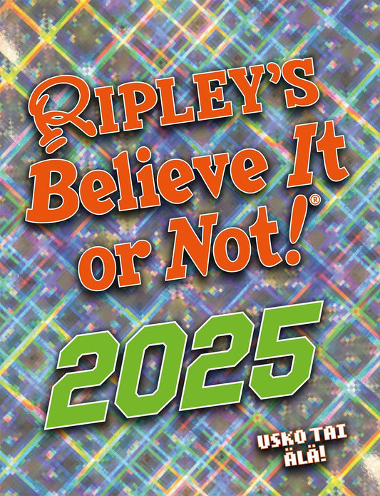 Etukansi. Ripley's Believe it or not!. Ripleyn usko tai älä!  2025.