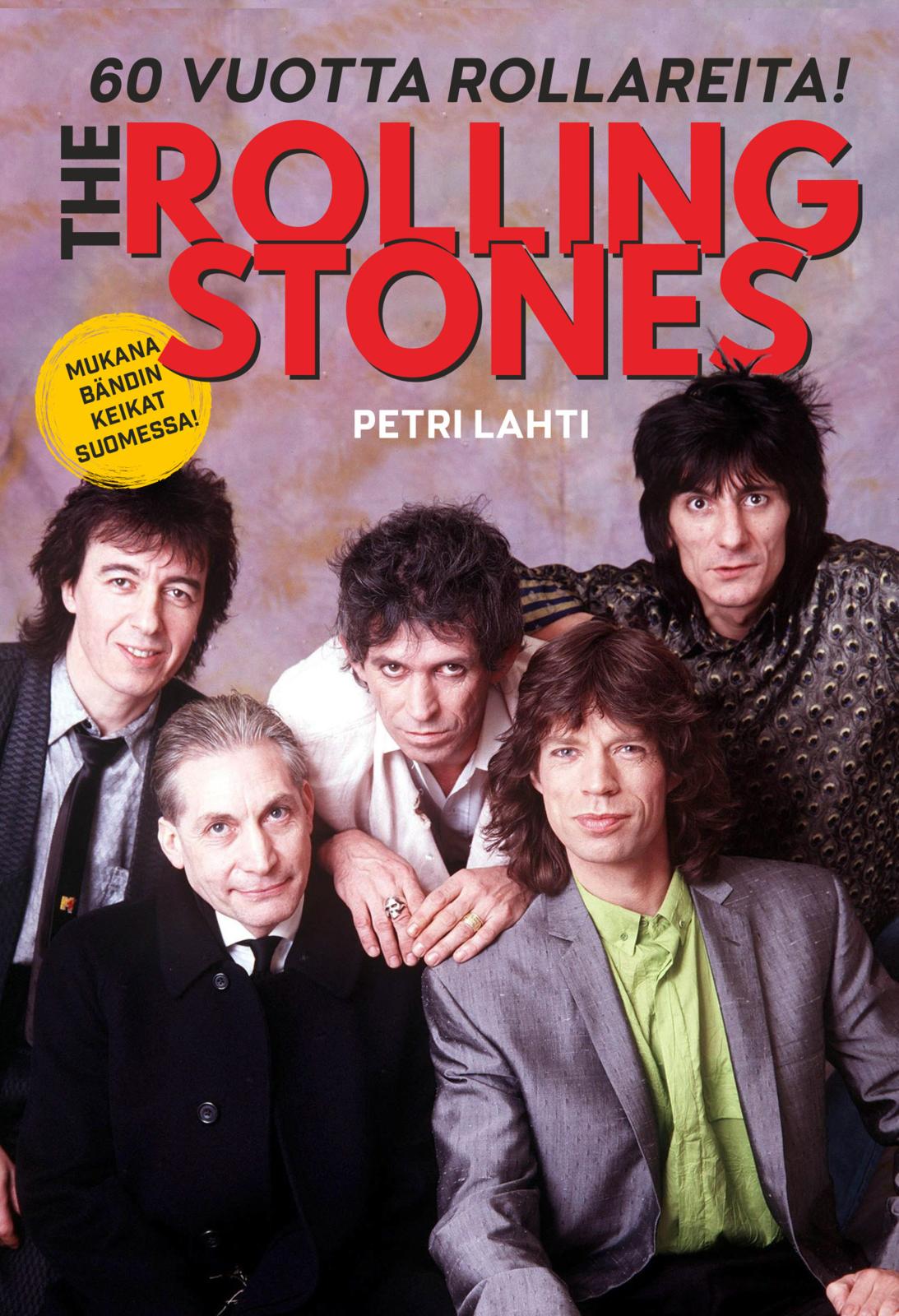 Etukansi. Petri Lahti Rolling Stones - 60 vuotta Rollareita