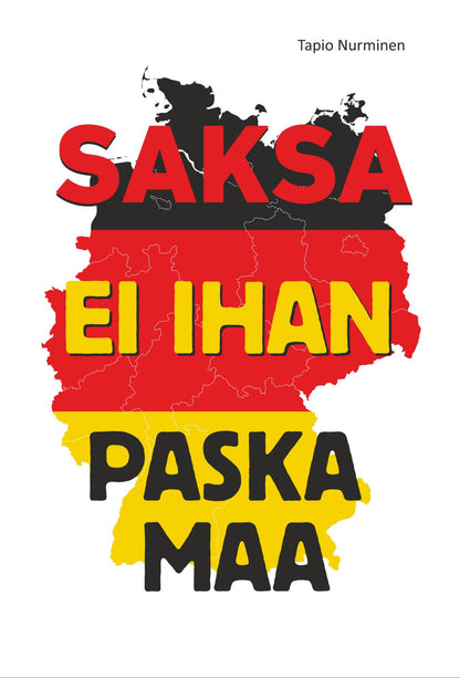 Etukansi. Tapio Nurminen Saksa - Ei ihan paska maa