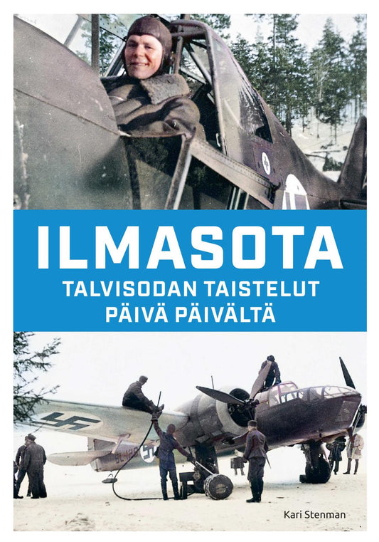 Etukansi. Kari Stenman. Ilmasota - Talvisodan taistelut päivä päivältä.