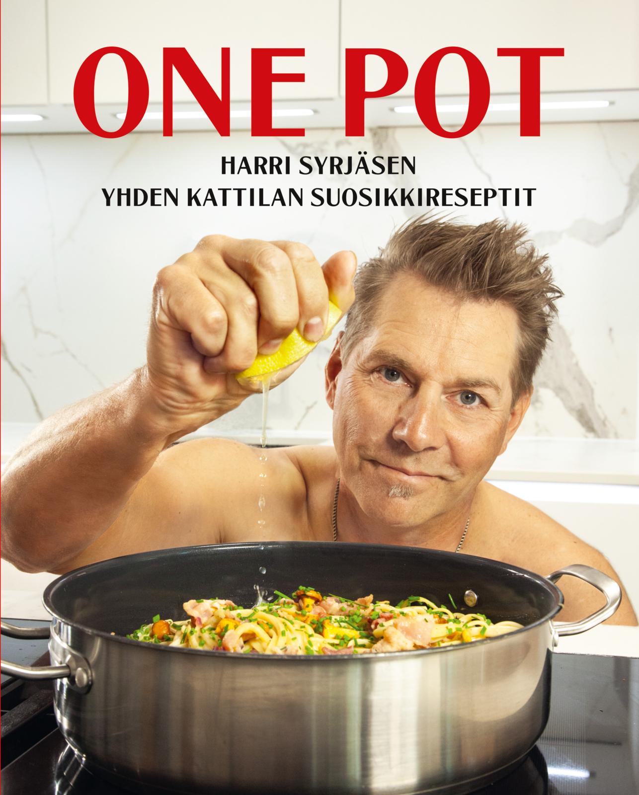 Etukansi. Harri Syrjänen One Pot - Harri Syrjäsen yhden kattilan suosikkireseptit