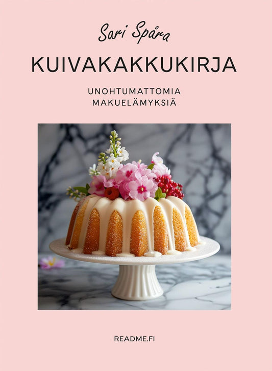 Etukansi. Sari Spåra. Kuivakakkukirja - Unohtumattomia makuelämyksiä.