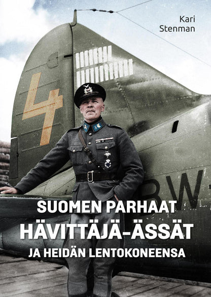 Etukansi. Kari Stenman Suomen parhaat hävittäjä-ässät ja heidän lentokoneensa