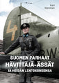Etukansi. Kari Stenman Suomen parhaat hävittäjä-ässät ja heidän lentokoneensa