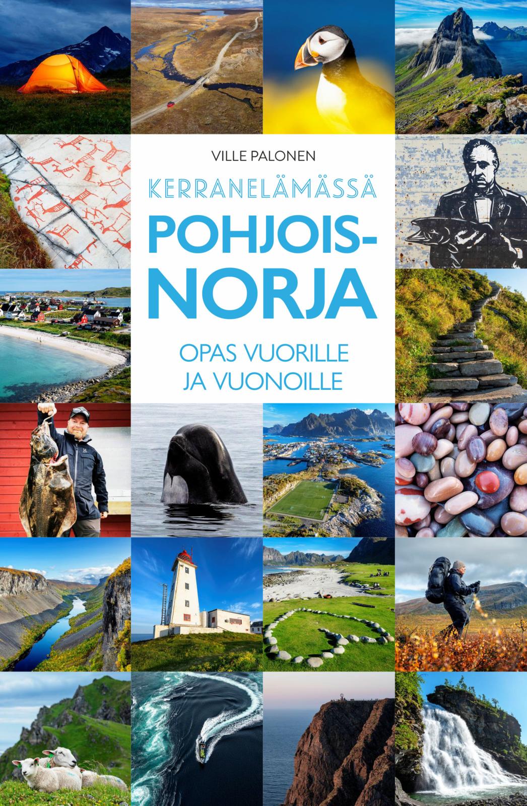 Etukansi. Ville Palonen Kerran elämässä Pohjois-Norja - Opas vuorille ja vuonoille