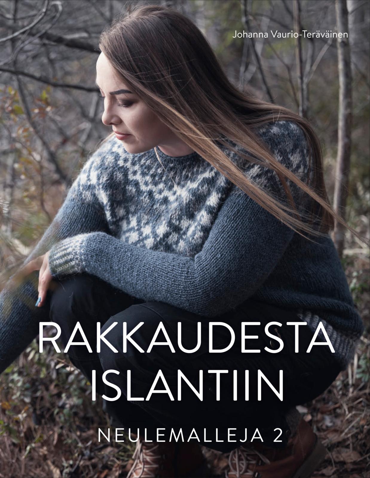 Etukansi. Johanna Vaurio-Teräväinen Rakkaudesta islantiin - Neulemalleja 2