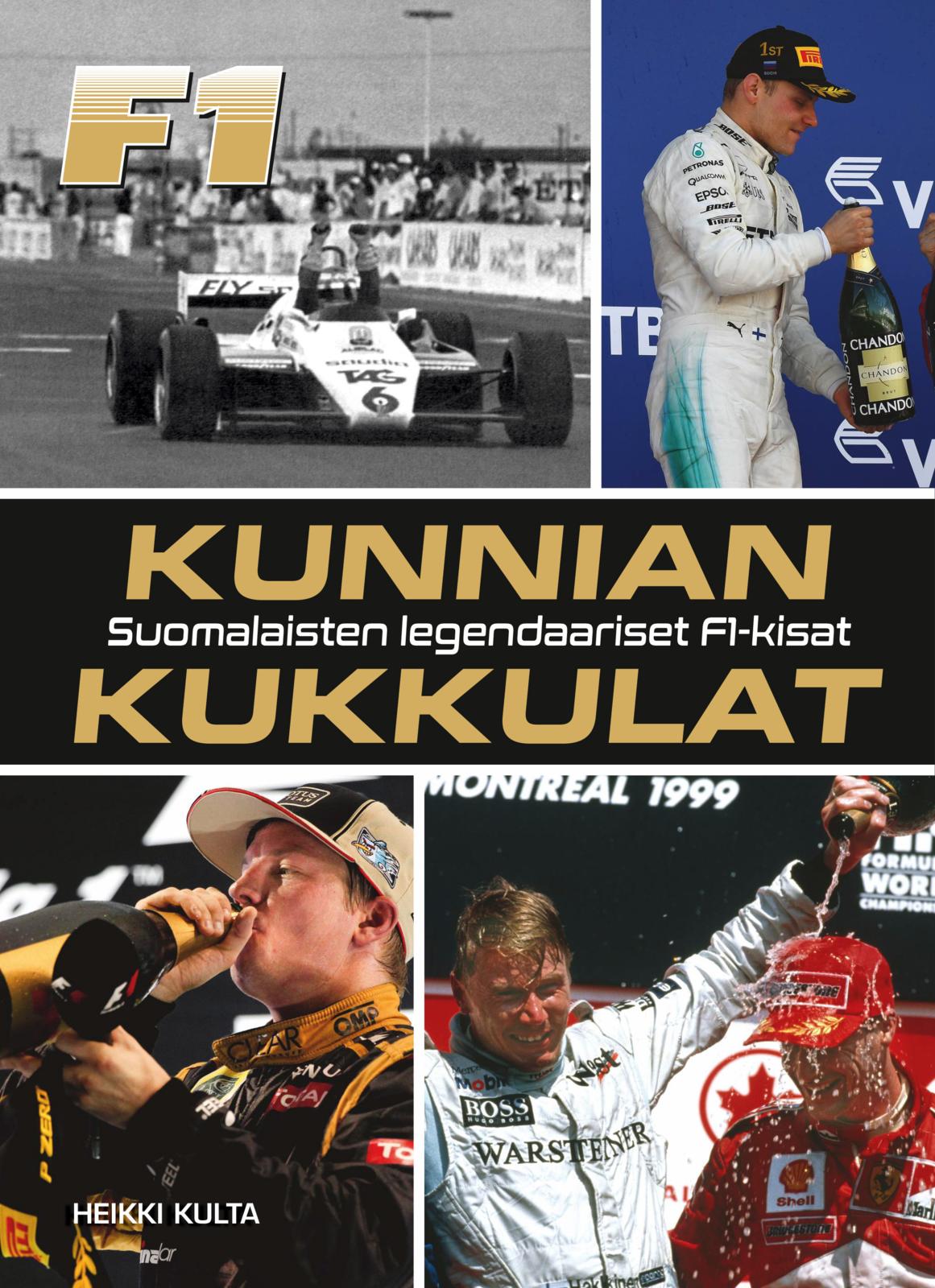 Etukansi. Heikki Kulta Kunnian kukkulat - Suomalaisten legendaariset F1-kisat