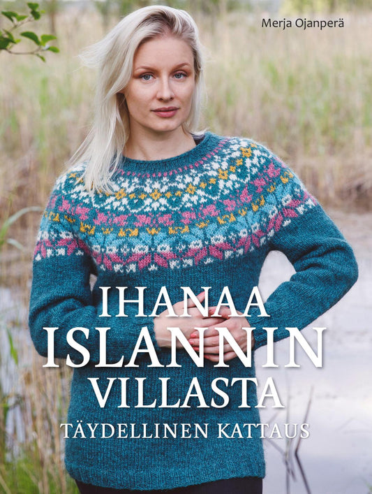 Etukansi. Merja Ojanperä. Ihanaa Islannin villasta - Täydellinen kattaus.