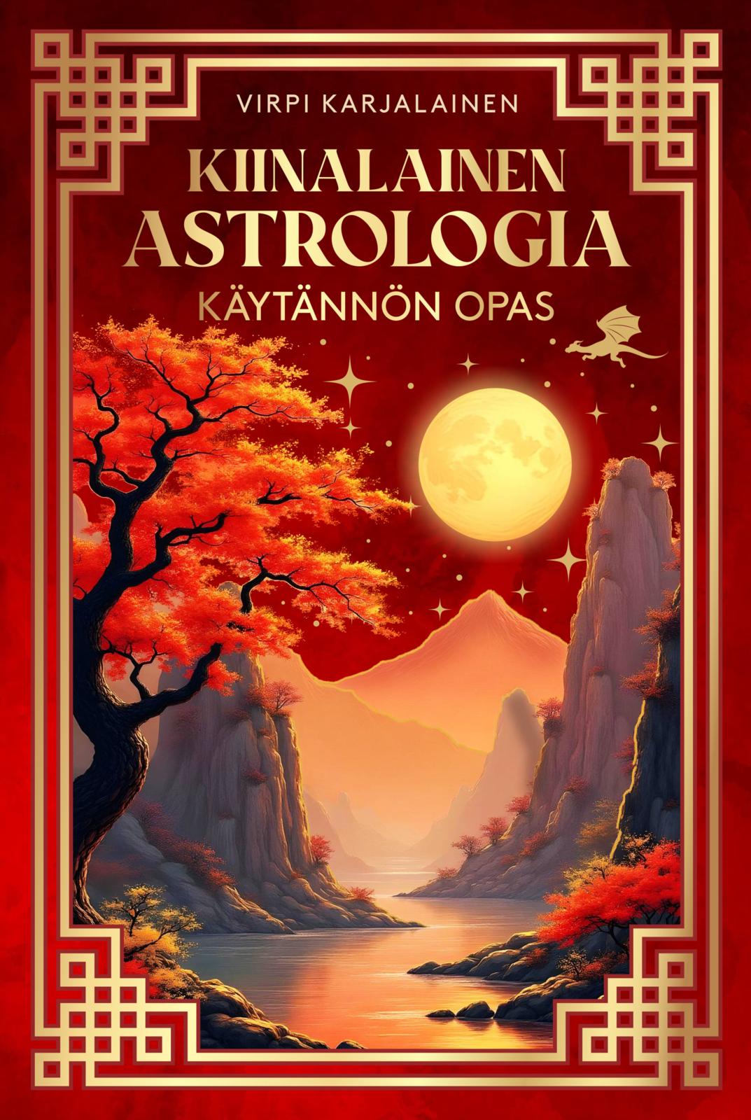 Etukansi. Virpi Karjalainen Kiinalainen astrologia : Käytännön opas
