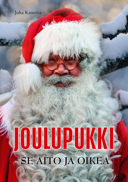 Etukansi. Juha Kanerva Joulupukki - Se aito ja oikea