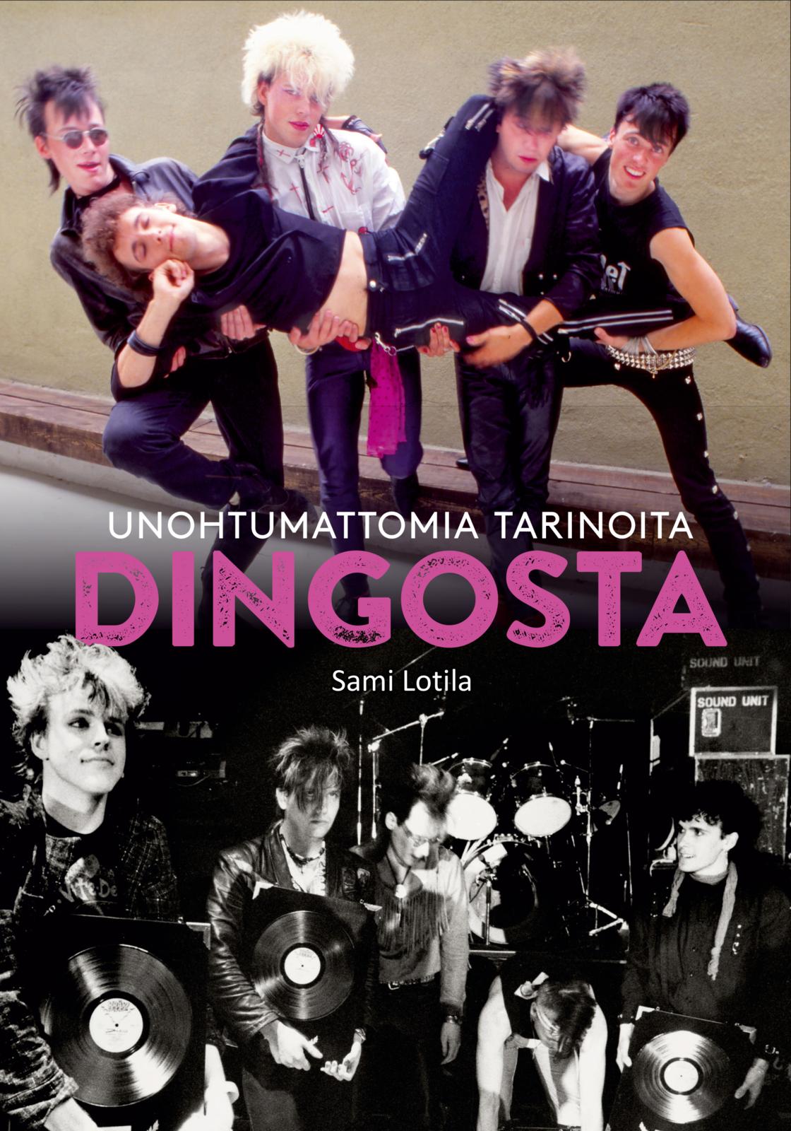 Etukansi. Sami Lotila Unohtumattomia tarinoita Dingosta