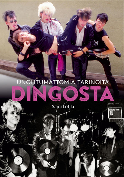 Etukansi. Sami Lotila Unohtumattomia tarinoita Dingosta