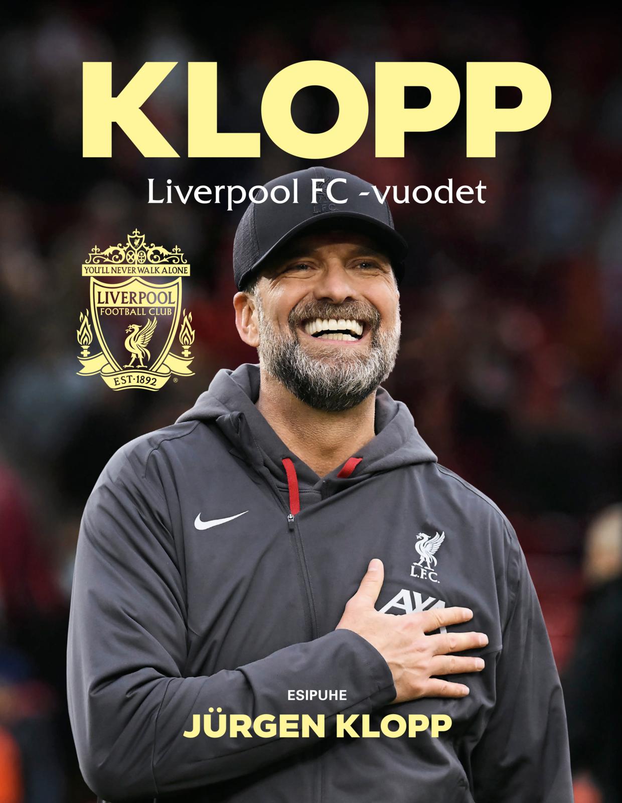 Etukansi. Liverpool Klopp - Liverpool FC -vuodet
