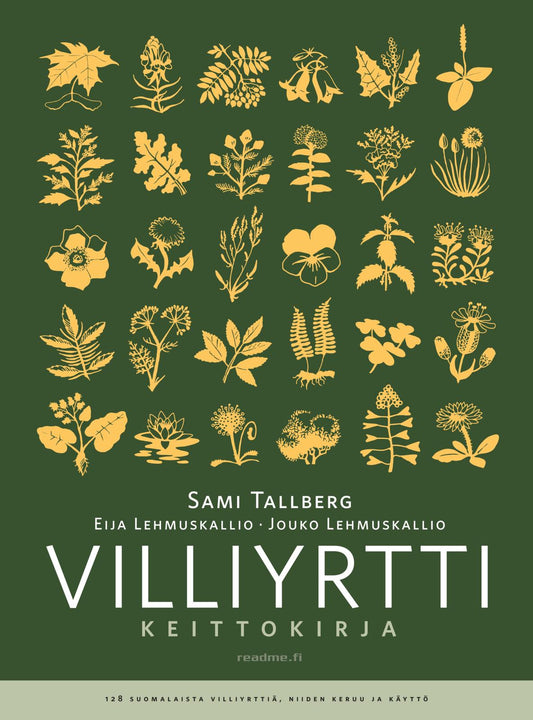 Etukansi. Sami Tallberg. Eija Lehmuskallio. Jouko Lehmuskallio. Villiyrttikeittokirja.