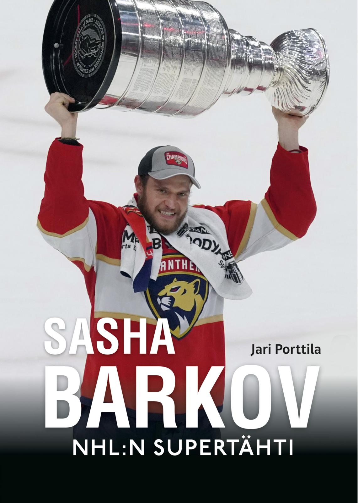 Etukansi. Jari Porttila Sasha Barkov - NHL:n supertähti