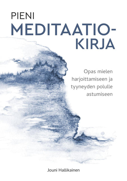 Etukansi. Jouni Hallikainen Pieni meditaatiokirja