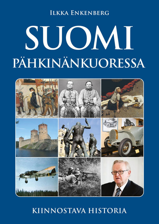 Etukansi. Ilkka Enkenberg. Suomi pähkinänkuoressa - Kiinnostava historia.