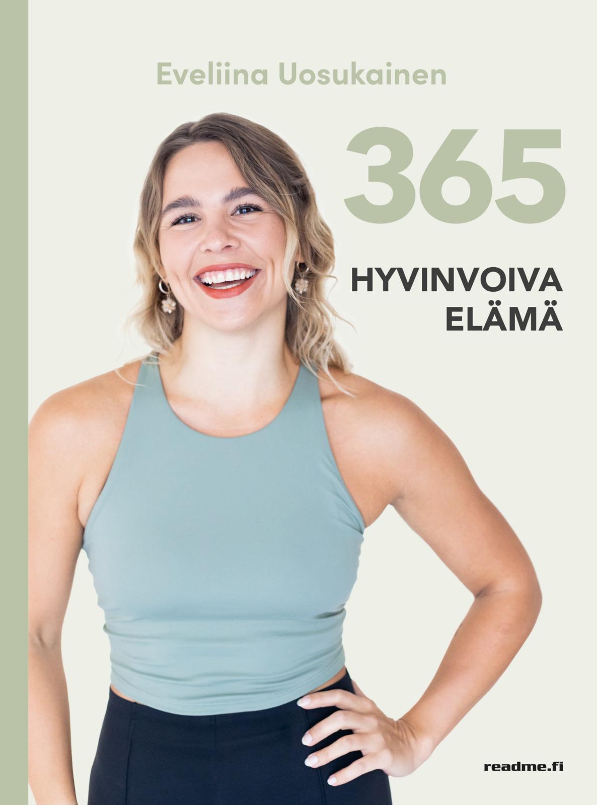 Etukansi. Eveliina Uosukainen 365 - Hyvinvoiva elämä