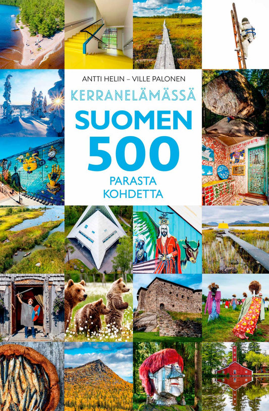 Etukansi. Antti Helin. Ville Palonen. Suomen 500 parasta kohdetta - Kerran elämässä.