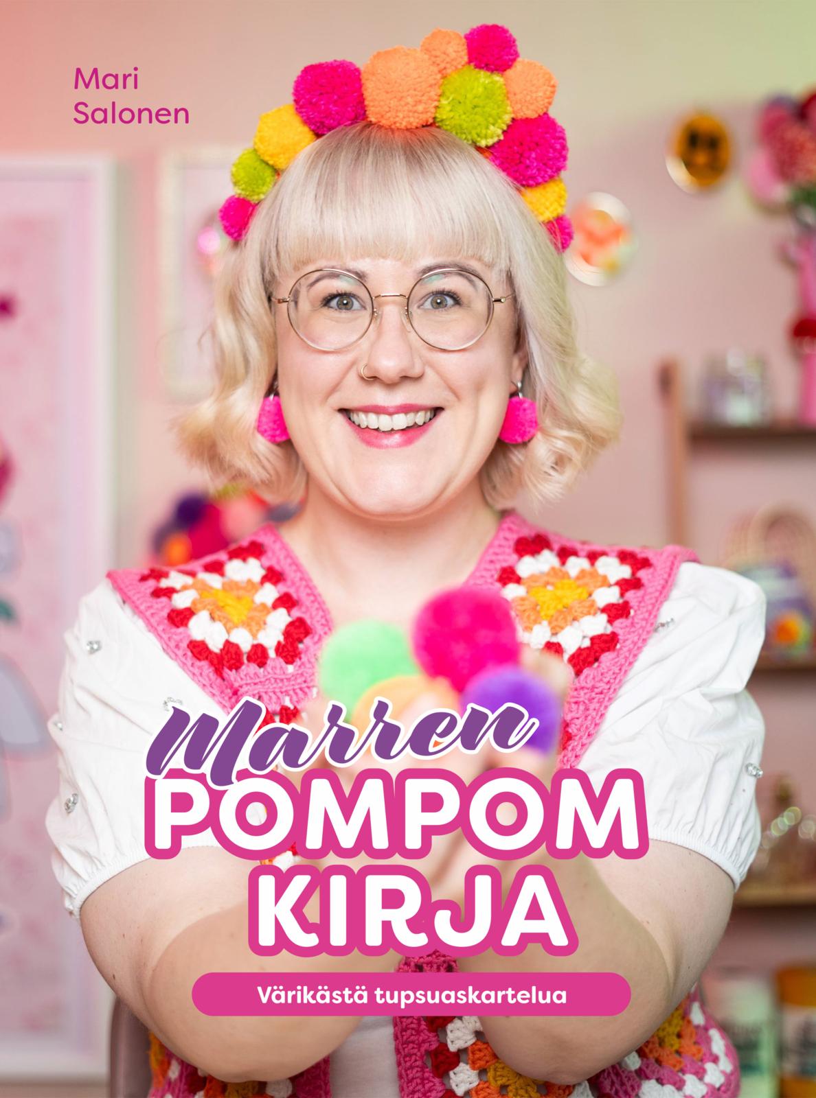 Etukansi. Mari Salonen Marren PomPom - Tupsuja eri tekniikoilla