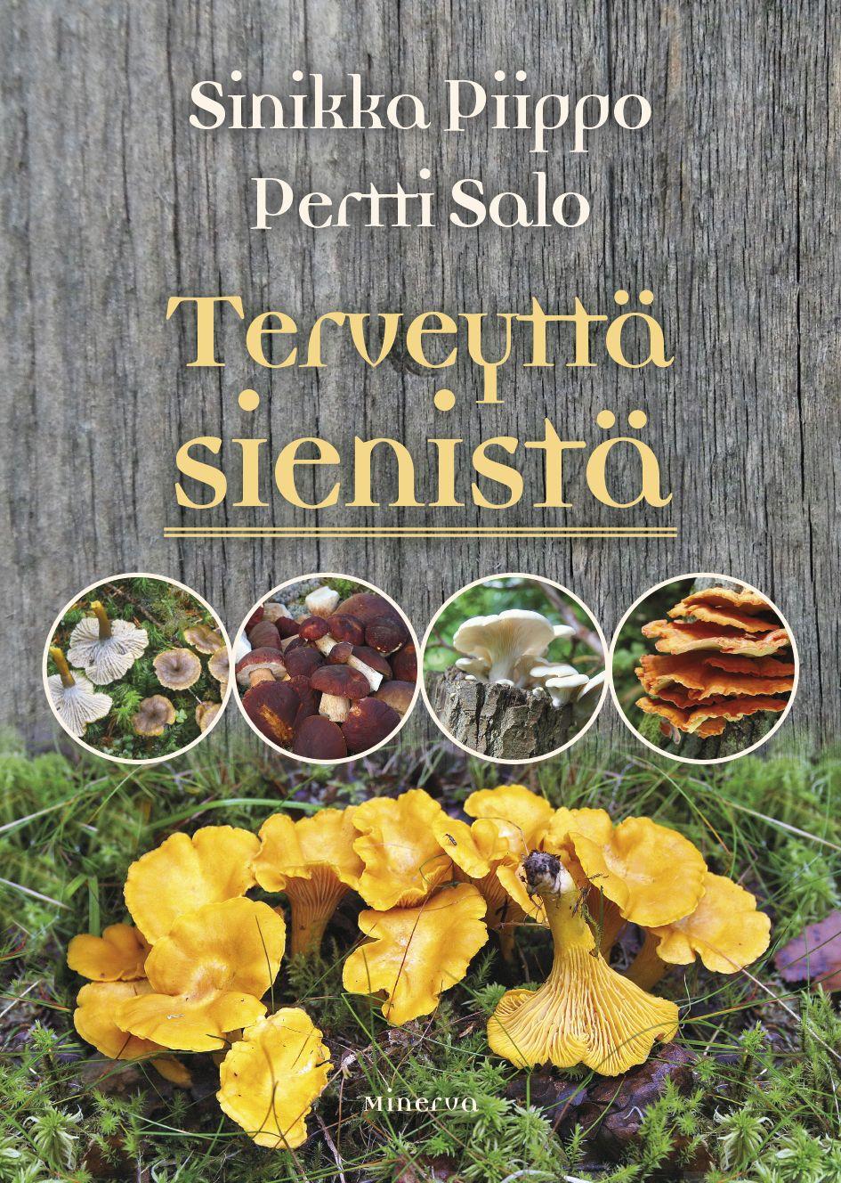 Etukansi. Sinikka Piippo. Terveyttä sienistä