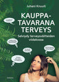 Etukansi. Juhani Knuuti Kauppatavarana terveys