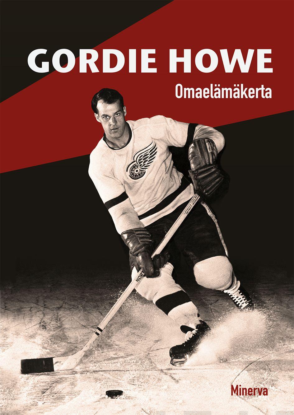 Etukansi. Gordie Howe Gordie Howe