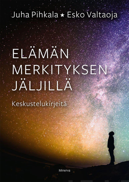 Etukansi. Esko Valtaoja. Elämän merkityksen jäljillä