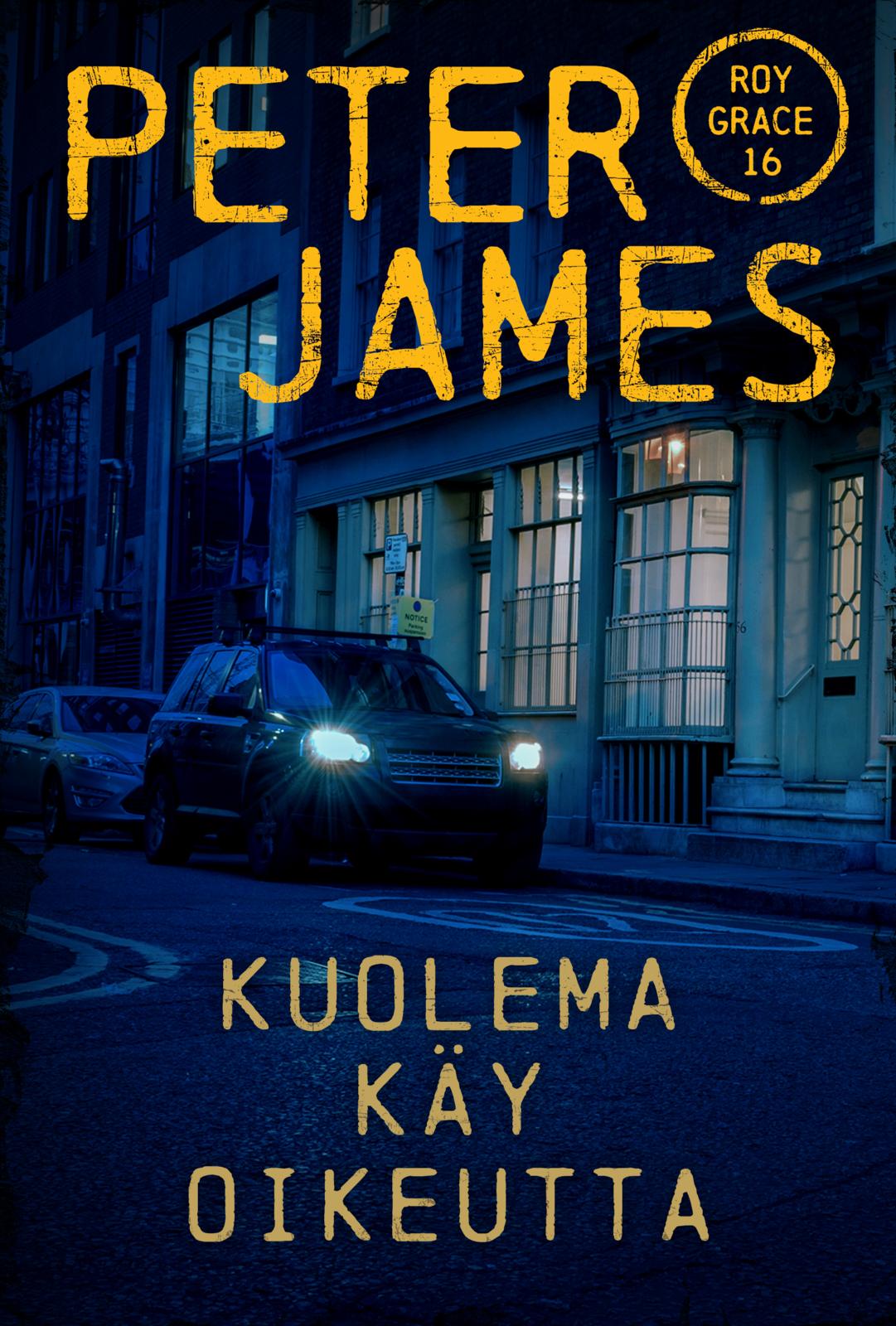 Etukansi. Peter James. Kuolema käy oikeutta